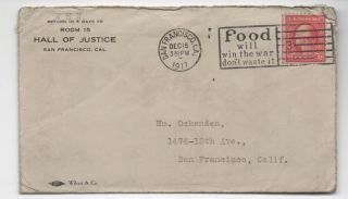 1917 Cover From San Francisco W/ Cancel " Food Will Win The War Don 