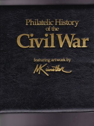 Philatelic History Of The Civil War - Mort Kunstler