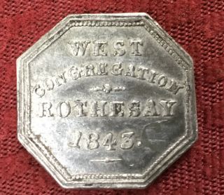 Communion Token West Cong.  Rothesay 1843 Protesting Church Of Scotland