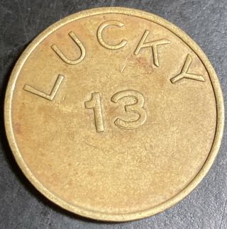 Vintage Double Sided “lucky 13 " Brass Token Coin Good Luck Number 13