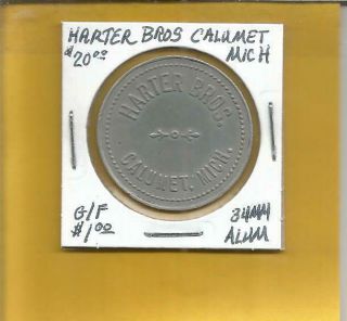 Harter Brothers Calumet Mich Token G/f $1.  00 34 Mm Aluminum