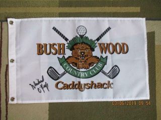 " Caddyshack " Bushwood Country Club Golf Flag Signed By Michael O 