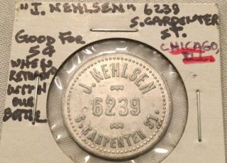 Chicago,  Illinois G.  F.  5 Cents Token When Returned With Bottle “j.  Nehlsen”