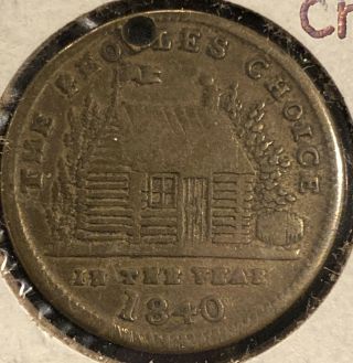 1840 Major General W.  H.  Harrison “the People’s Choice” Political Campaign Token