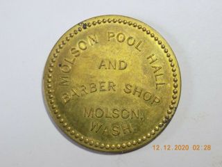 Wash.  Token - Molson Pool Hall / And / Barber Shop / Molson,  / Wash.  // Gf 5¢ It