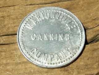 Antique " Marionville Canning Co " Missouri Mo " Good For One Bucket " Picker Token