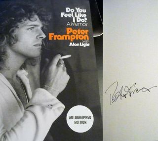 Peter Frampton Signed " Do You Feel Like I Do? " Hardcover 1st Ed Autograph
