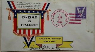 France 6 June 1944 D - Day Normandy Invasion Frank Teixeira Signed A.  P.  O.  Cover