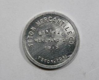 Teton,  Idaho Teton Mercantile Co Good For 5 Cents In Trade Token 1915 Scarce