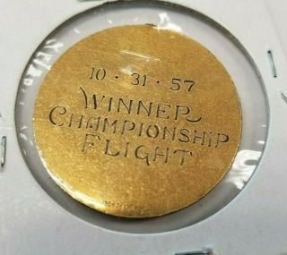 Vintage Token - 10/31/1957 Winner Championship Flight Medal Women 