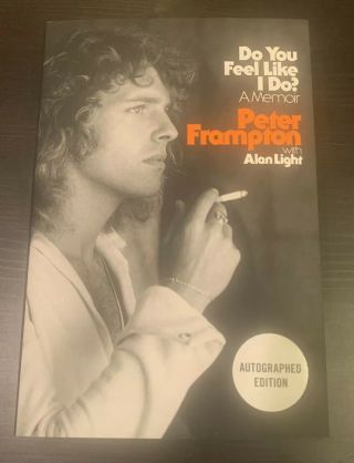 Peter Frampton Signed Do You Feel Like I Do Hardcover Book First Edition