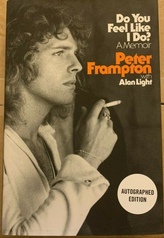 Peter Frampton Signed Book Do You Feel Like I Do ? A Memoir 1/1 1st Autographed