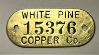 White Pine Copper Co.  Mine Tag 15376 Tool Check