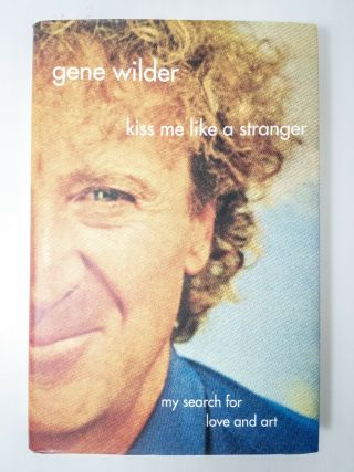 Gene Wilder (signed) Kiss Me Like A Stranger