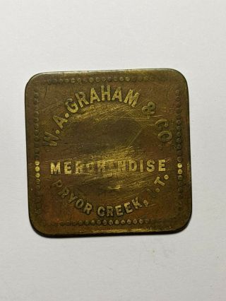 Indian Territory Token - W.  A.  Graham & Co.  - G.  F.  $1.  00 - Pryor Creek,  I.  T.