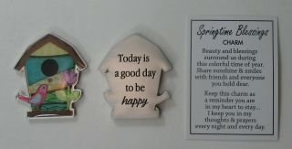 Zzp Today Is A Good Day To Be Happy Springtime Blessings Birdhouse Pocket Charm