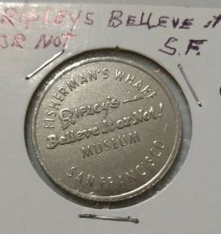 Ripley Believe It Or Not Museum Token - Coin,  San Franciso,  Ca,  Fishermans Warf