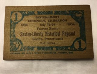 One Flat Wooden Nickel Saxton Liberty Pa Centennial Celebration 1854 - 1954