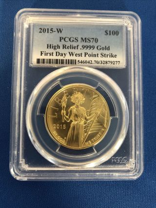 2015 W $100 High Relief Liberty 1 Oz 9999 Gold Coin Pcgs Ms70 First Day W.  Point