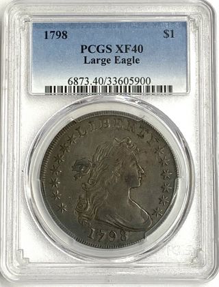 1798 $1 Draped Bust Silver Dollar Pcgs Xf40 Large Eagle