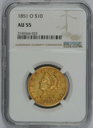 1851 O $10 Liberty American Gold Eagle Au55 Ngc Graded - Orleans