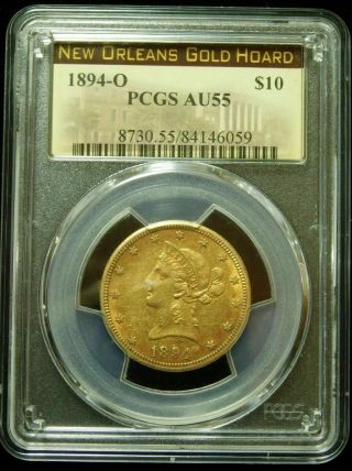 1894 O $10 Liberty Head Gold Eagle Pcgs Au55 Orleans Gold Hoard