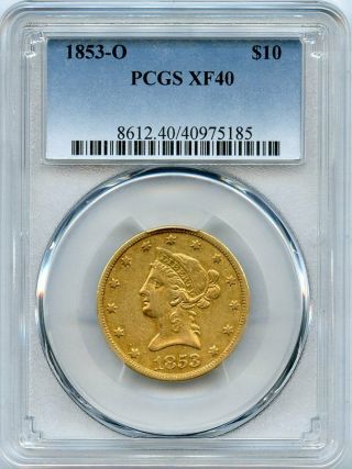 1853 - O $10 Liberty Head Gold Coin Pcgs Xf 40