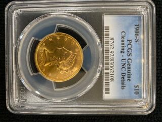 1906 - S Liberty Head $10 Gold Coin Pcgs Cleaning - Unc Detals