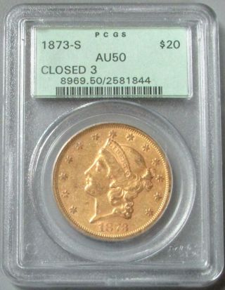 1873 S Closed 3 Green Label Pcgs Au 50 Gold $20 Liberty Double Eagle