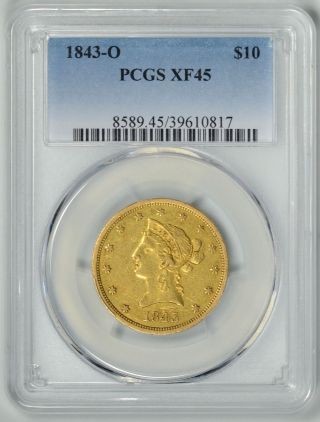 1843 - O $10 Gold Liberty Pcgs Xf45 Orleans Gold 39610817