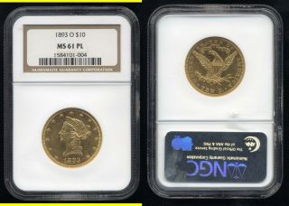 1893 - O $10.  00 Gold Liberty - Ngc Ms61pl - Scarce Prooflike Orleans Issue