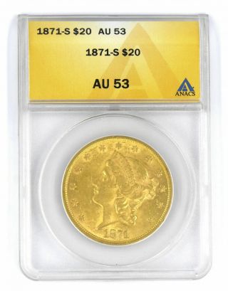 1871 - S $20 Gold Liberty Head Double Eagle Anacs Au53 Twenty Dollar Coin
