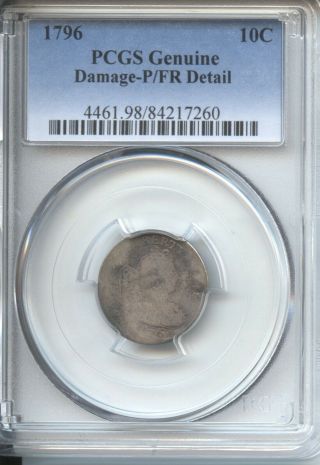 1796 Draped Bust Dime 10c Pcgs | Damage; Fair/poor Details