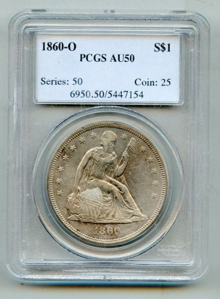 1860 O Seated Liberty Silver Dollar Pcgs Au 50