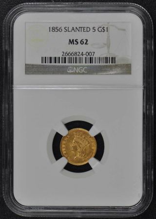 1856 Slanted 5 Gold Dollar - Type 3 G$1 Ngc Ms62