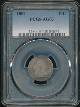1807 Draped Bust Dime Pcgs Ag 03 Mintage 165,  000,  For The Grade