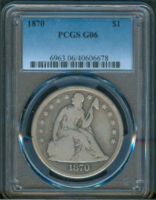 1870 Seated Liberty Dollar,  Pcgs Good 6