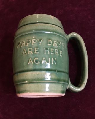 Hull Pottery Vintage Beer Mug”happy Days Are Here Again”end Of Prohibition 497h