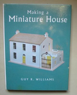 1964 Making A Miniature House By Guy Williams Hard Cover Dust Jacket