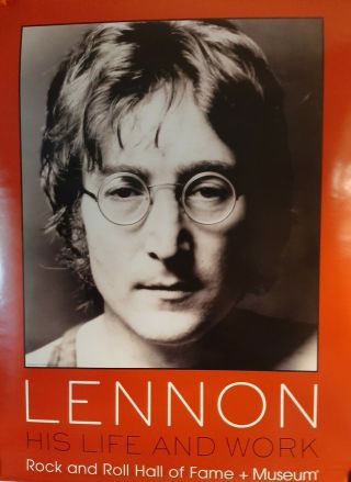 John Lennon Poster.  " His Life And Work " From Rock And Roll Hall Of Fame