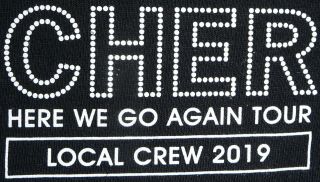 Cher Here We Go Again Tour 2019 Local Crew T - Shirt,  Black,  Extra - Large Xl