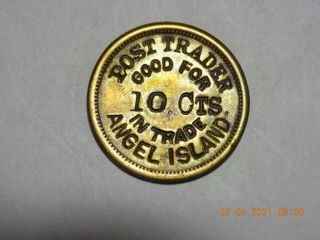Calif.  Military - Post Trader / Good For / 10 Cts.  / In Trade / Angel Island