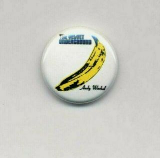 The Velvet Underground / Andy Warhol Banana Pin / Button / 1 " Round /
