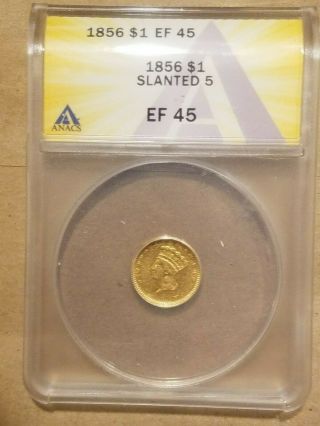 1856 Indian Princess Head Gold Dollar Type 3 $1 Slanted 5 Anacs Extra Fine Ef 45