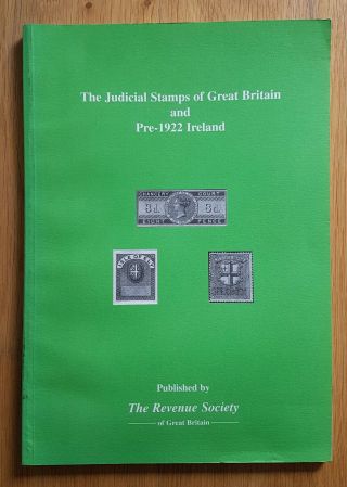 Judicial Stamps Of Great Britain,  The Revenue Society,  1996