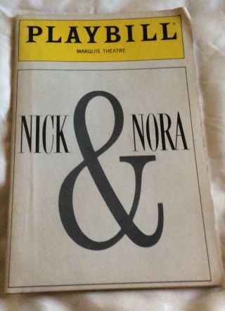 Playbill " Nick & Nora " Marquis Theatre October 1991–barry Bostwick