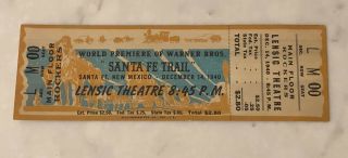 1940 12/14 Santa Fe Trail World Premiere Ticket; Flynn,  De Haviland,  Reagan