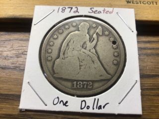 1872 Seated Liberty Silver Dollar Hole But