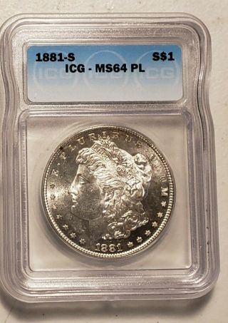 1881 - S Morgan Dollar Icg Ms64 Pl Rev Is Ultra Pl.  Best Icg Coin I 
