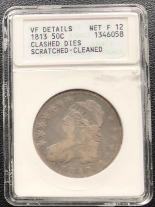 1813 Capped Bust Half Dollar 50c Anacs F 12 Vf Details Clashed Dies 25603